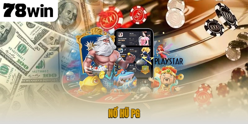 Khám Phá Nổ Hũ PG – Sân Chơi Slot Bùng Nổ Cảm Xúc 1 Nổ hũ PG